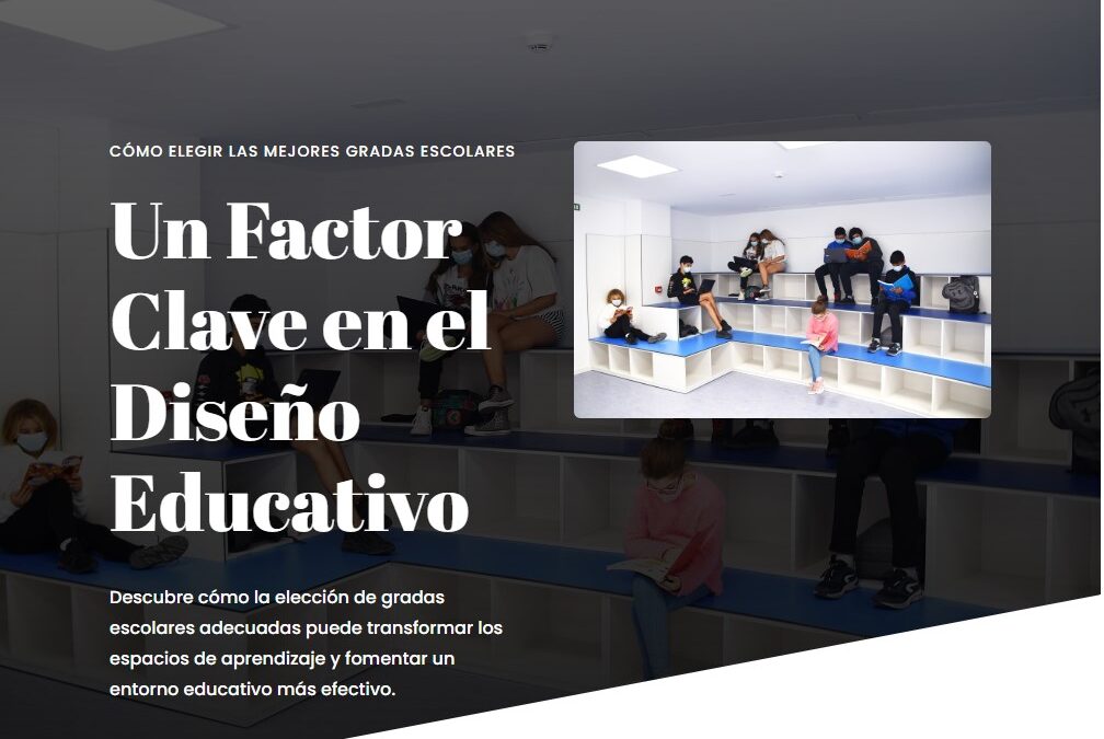 Cómo Elegimos las Gradas Escolares Adecuadas